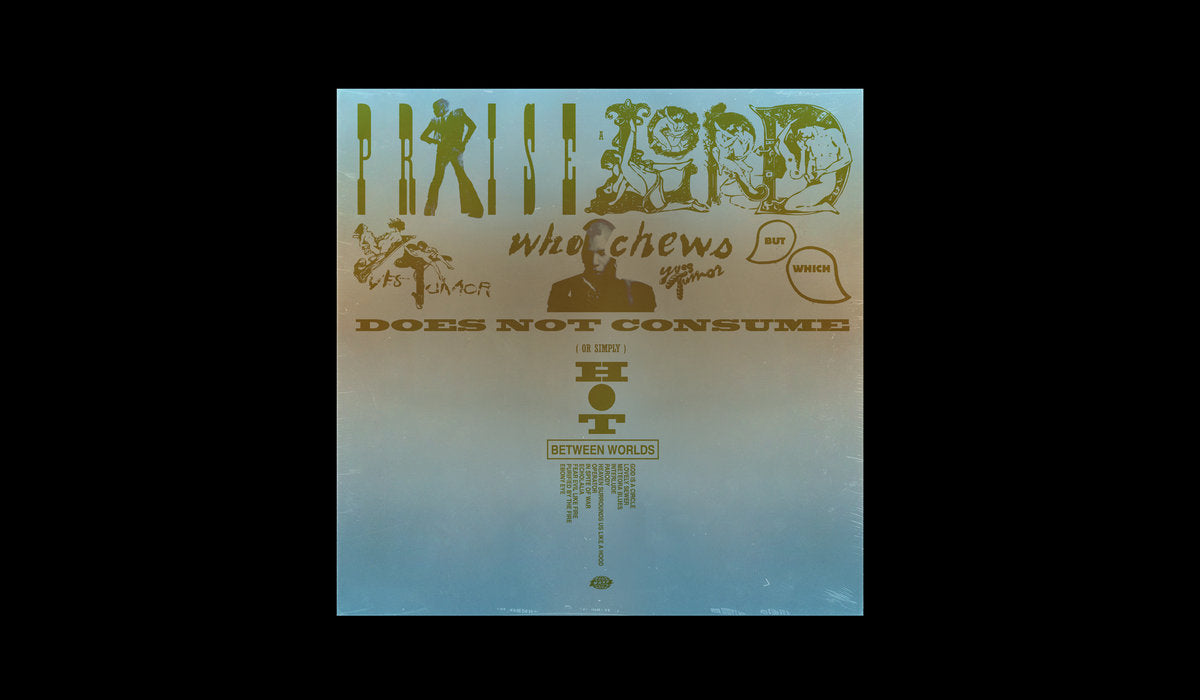Cover of the vinyl record Yves Tumor - Praise A Lord Who Chews But Which Does Not Consume (Or Simply Hot Between Worlds), available at Rekorder.cz