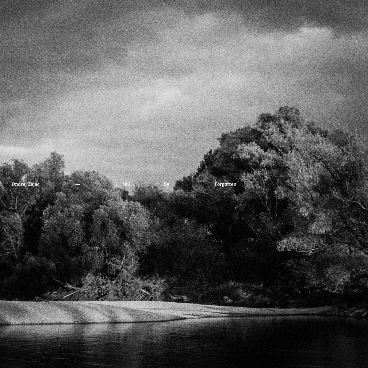 Ondrej Zajac - I Will Be Forgotten