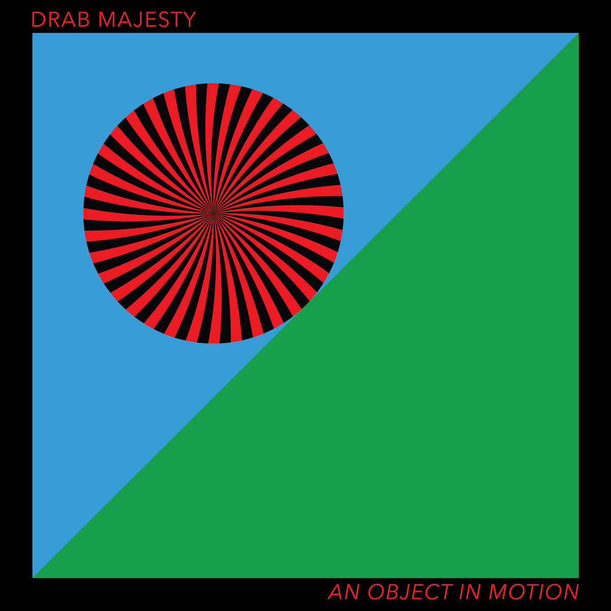 Cover of the vinyl record Drab Majesty - An Object In Motion, available at Rekorder.cz